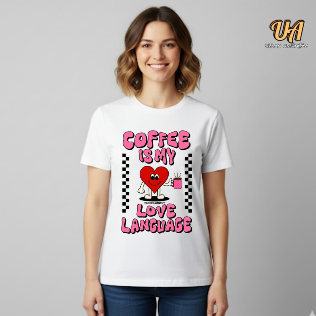 Camiseta T-Shirt Unissex Estilo Streetwear Desenho "Café é Minha Linguagem do Amor" - 100% Algodão