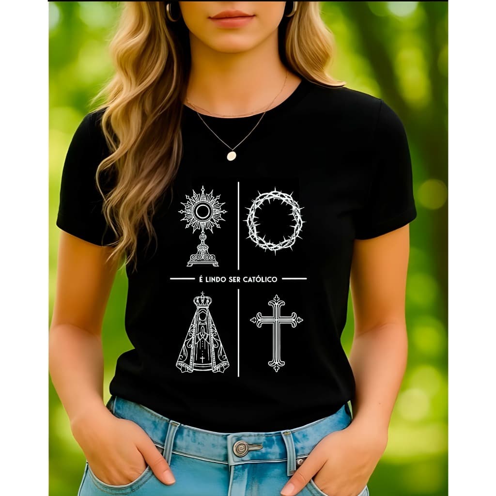 Camiseta Tshirt Feminina Frases Imagens Religião É Lindo Ser Católica Cristão Deus Nossa Senhora Aparecida Jesus 100%