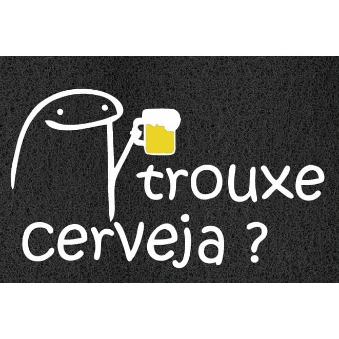 Tapete Capacho TROUXE CERVEJA Vinil (60x40)