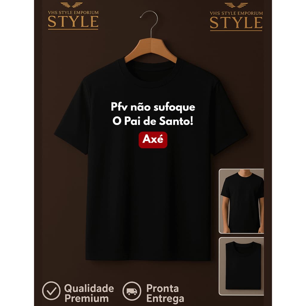 👕 Camiseta Umbanda "Pfv Não Sufocar o Pai de Santo" | Axé, Candomblé ✨ – VHS Original Presente