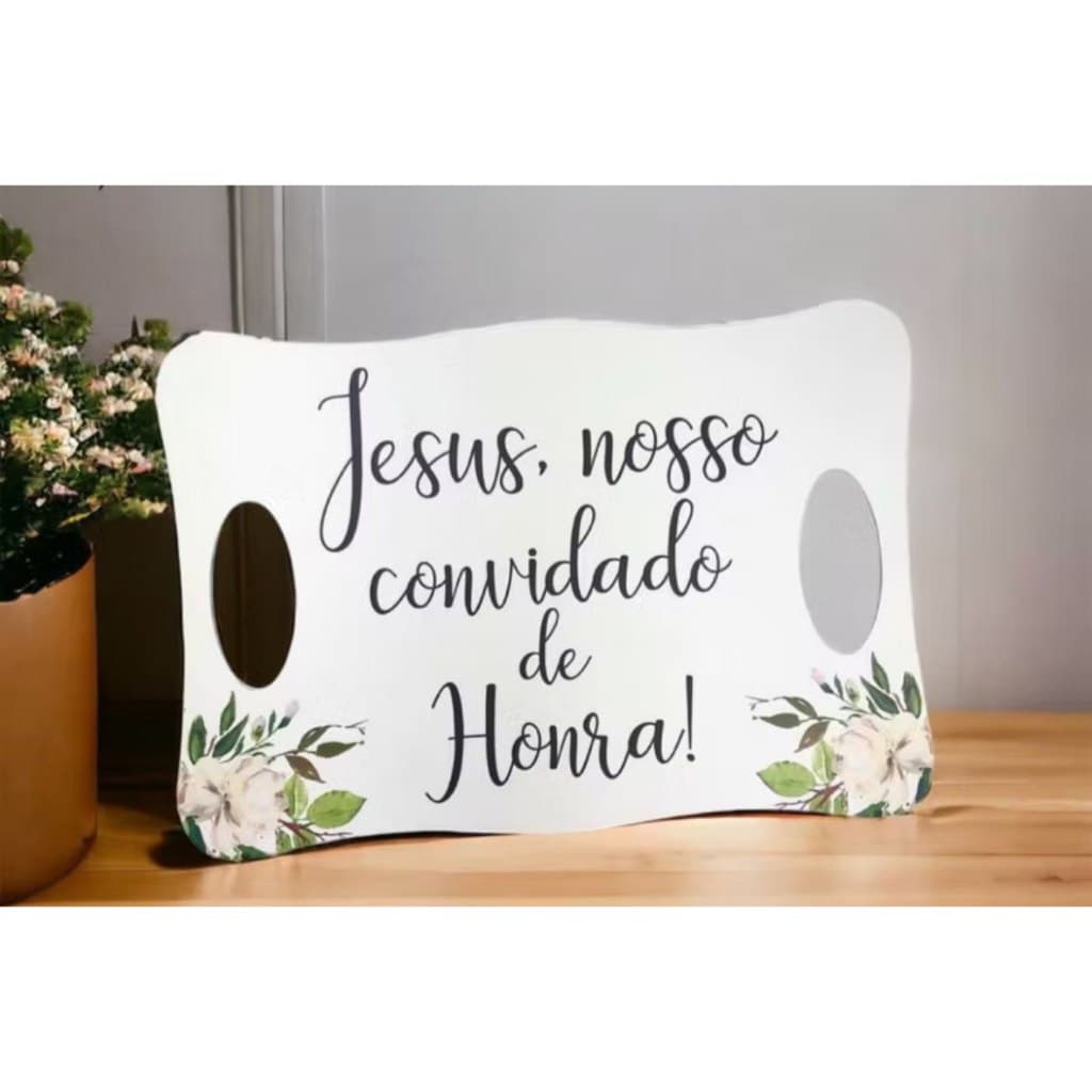 Placa Decorativa casamento jesus nosso convidado de honra decoração delicada frases