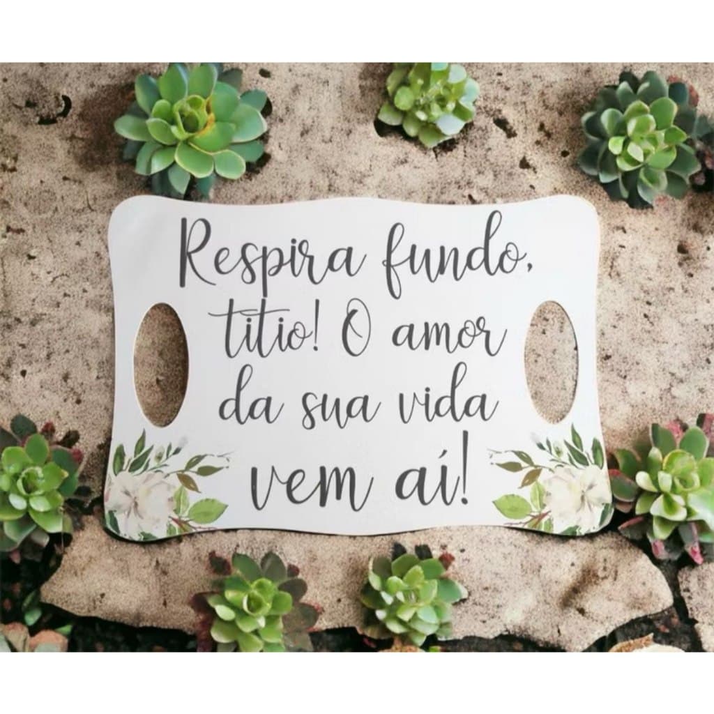 Placa Decorativa casamento respira fundo titio o amor da sua vida vem aí frases decoração