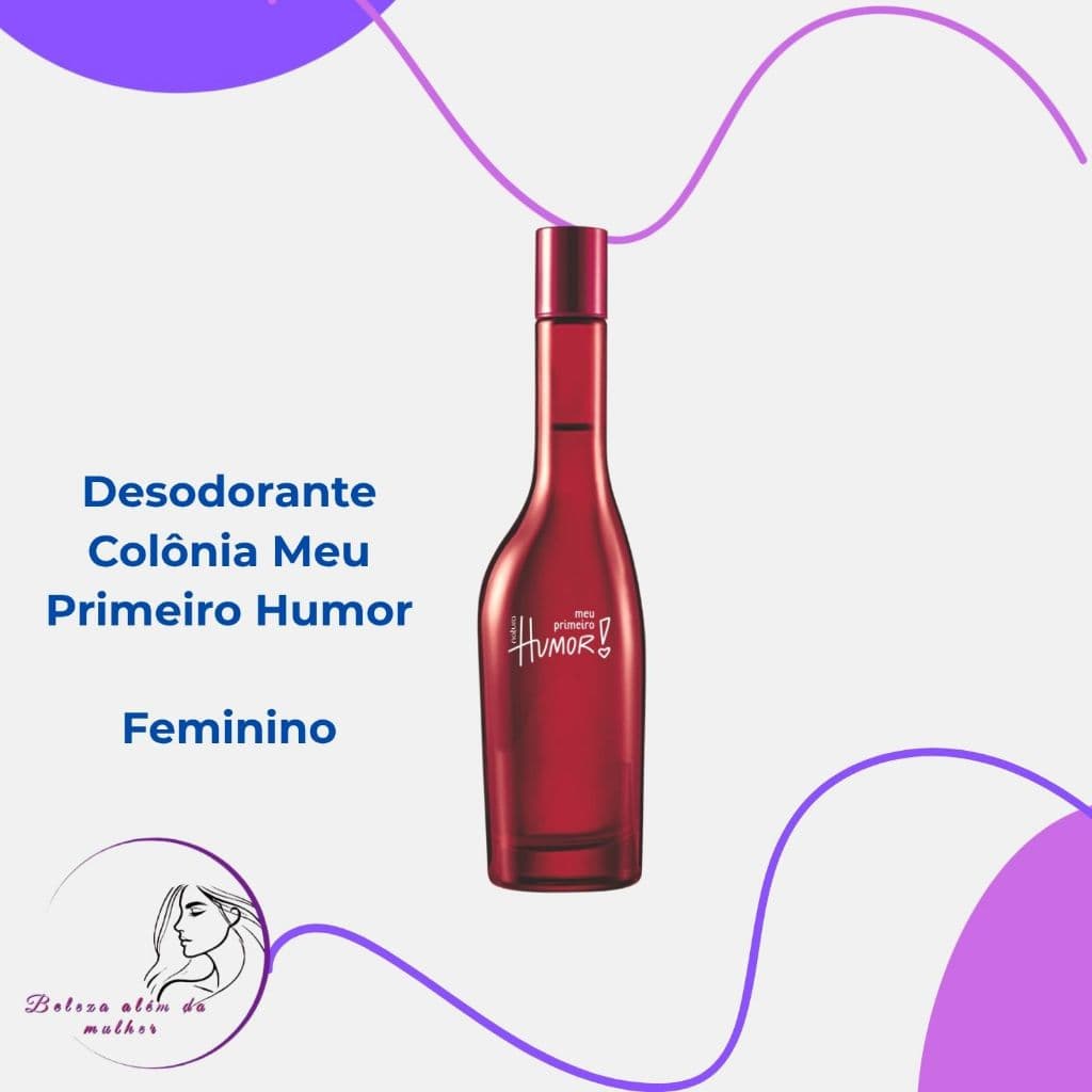 Desodorante Colônia Meu Primeiro Humor Feminino 75 ml -  Fragrância Frutal Floral Suave - Uso Diário