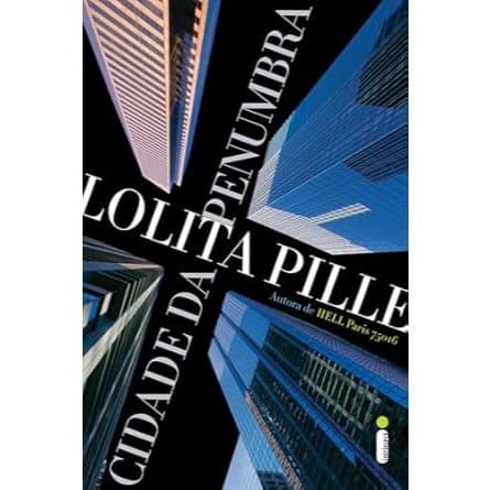 Livro: Cidade da Penumbra; Lolita Pille