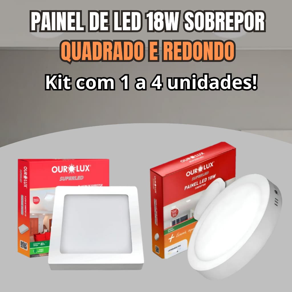 Kit 4 Painel de LED Sobrepor 18w Redondo Quadrado Ourolux Branco Frio Branco Quente
