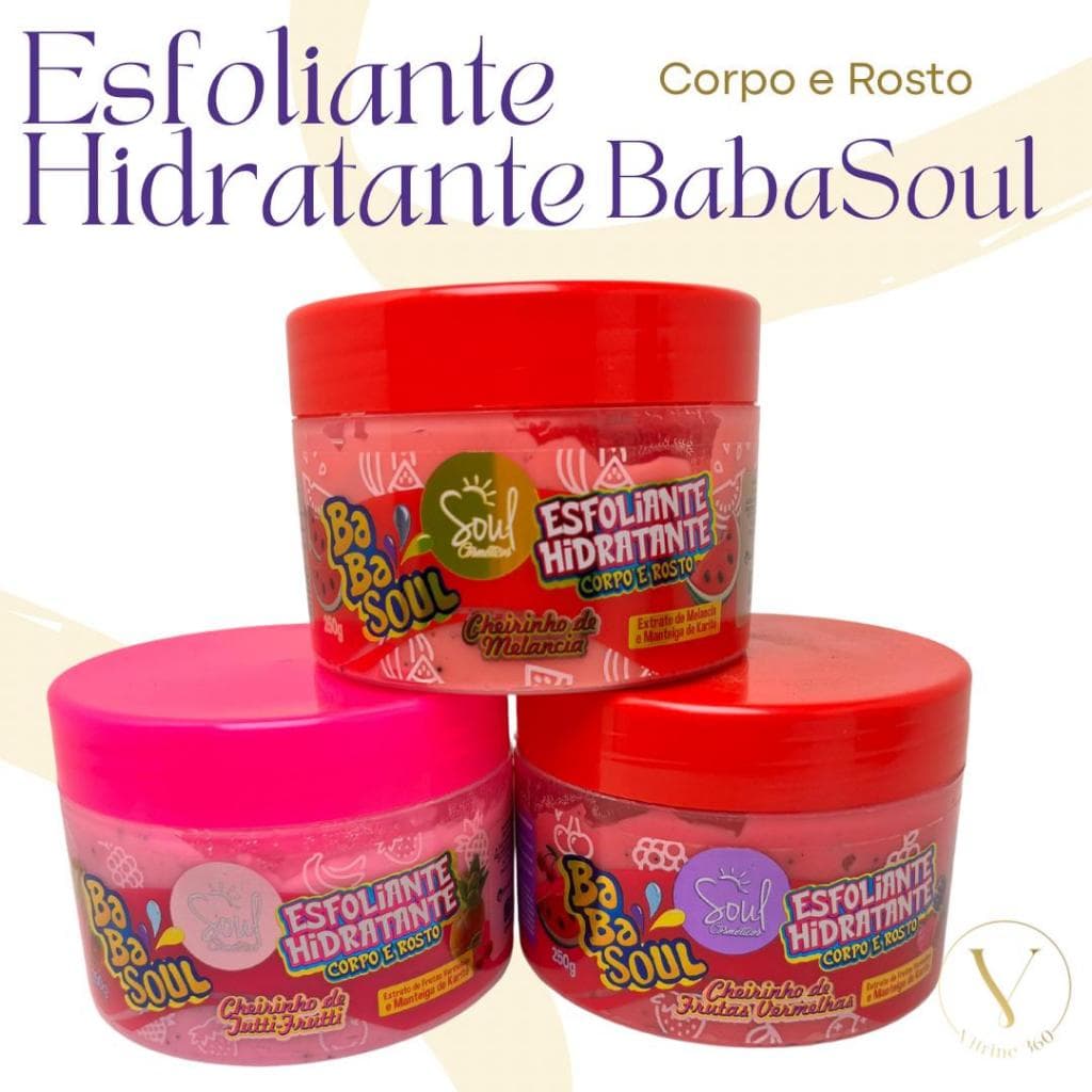 Esfoliante Hidratante BabaSoul 250g – Corpo e Rosto Melancia / Tutti Frutti / Frutas Vermelhas