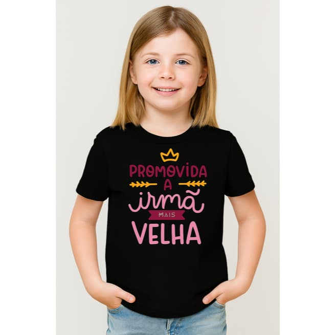 Camiseta camisa blusa Infantil Promovida a Irmã Mais Velha 100% Algodão