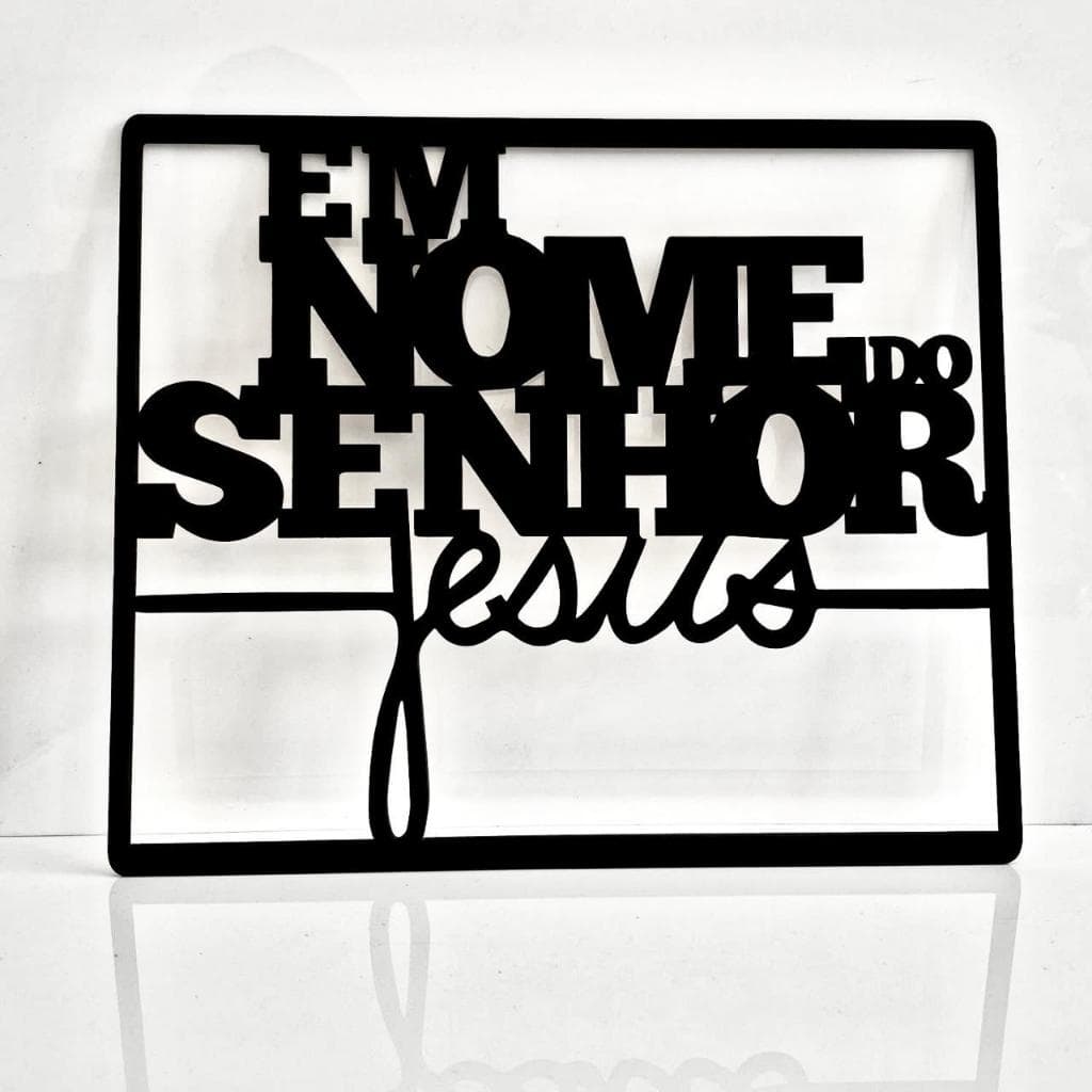 Quadros Decorativo Recortados MDF Em Nome do Senhor Jesus