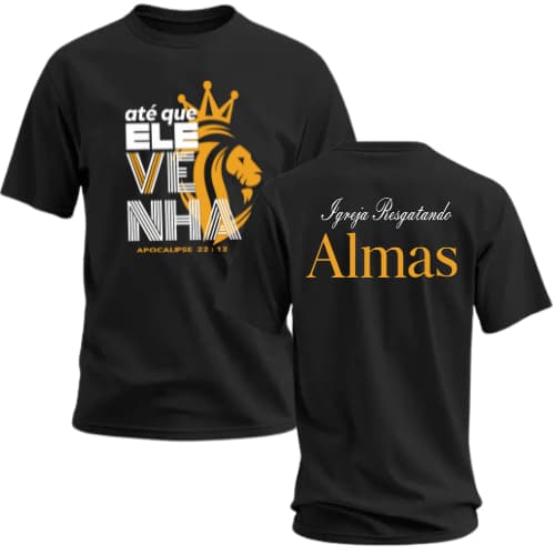 Camiseta/Camisa Unissex Ate que ele venha Igreja Com o nome da sua Igreja Personalizável