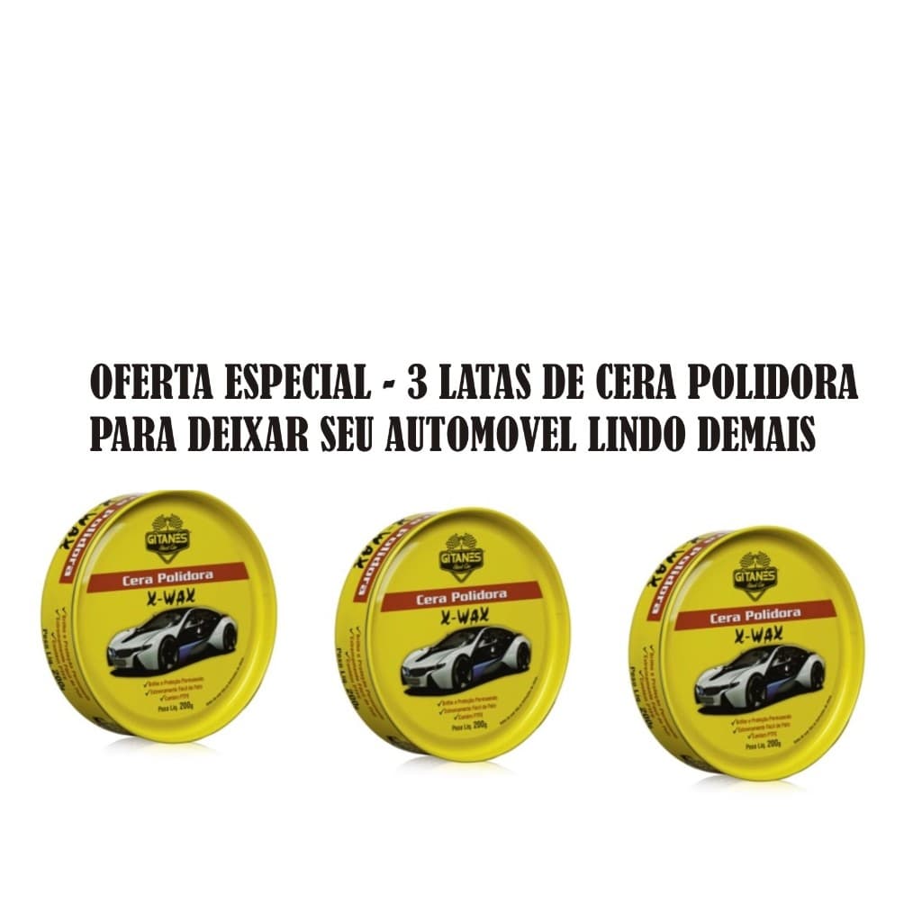 KIT COM 3 Cera Polidora Automotiva Gitanes X-Wax Limpa da Brilho e Protege Lata 200 gr