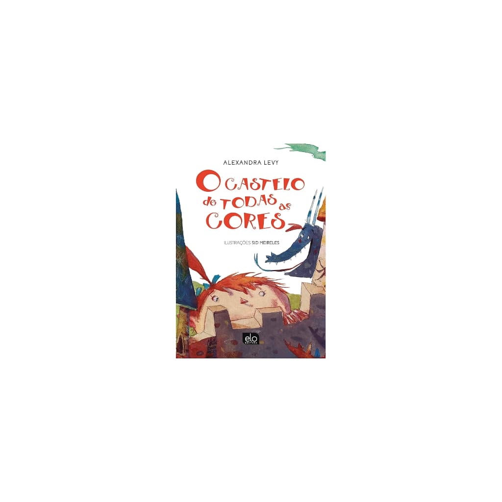 O Castelo de Todas as Cores - Alexandra Levy