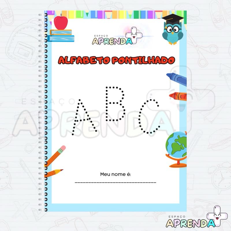 CADERNO / APOSTILA DE ATIVIDADES – ALFABETO PONTILHADO (LETRA BASTÃO)