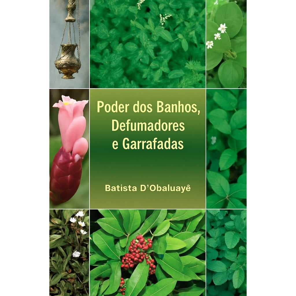 *O Poder dos Banhos, Defumadores e Garrafadas - Batista D' Obaluayê