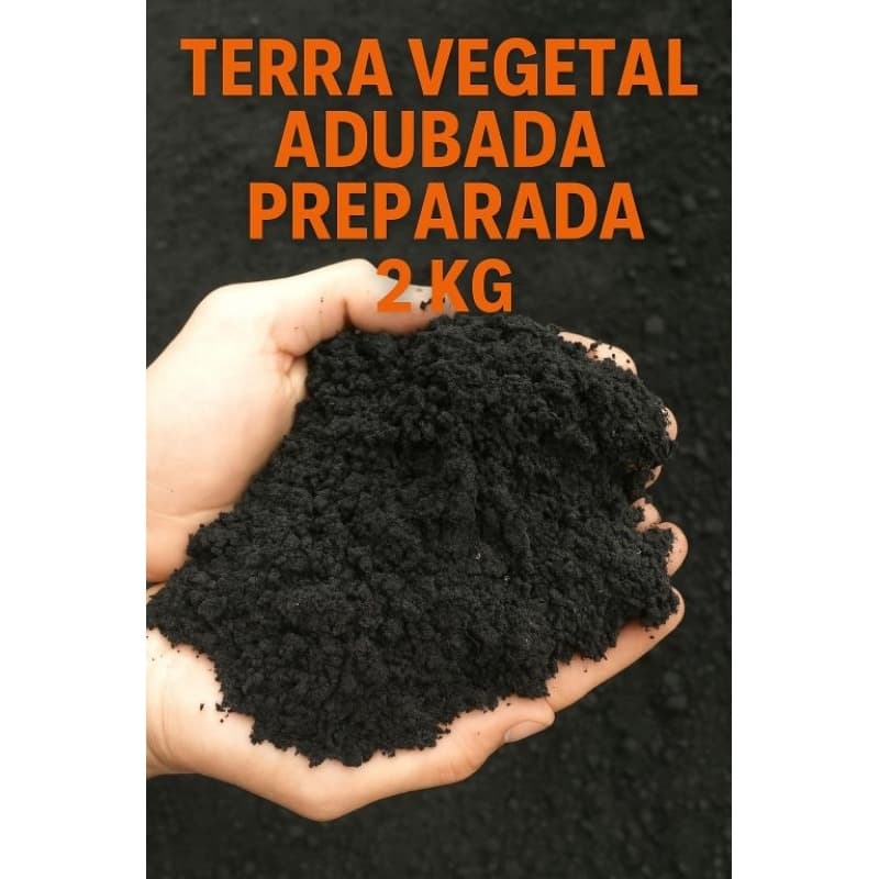 Terra Vegetal para Plantio – 2kg | Pronta para Uso em Vasos, Jardins, preparada adubada.