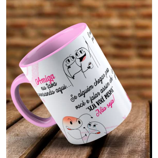 Amiga Florks eu estava aqui pensando - Caneca Personalizada