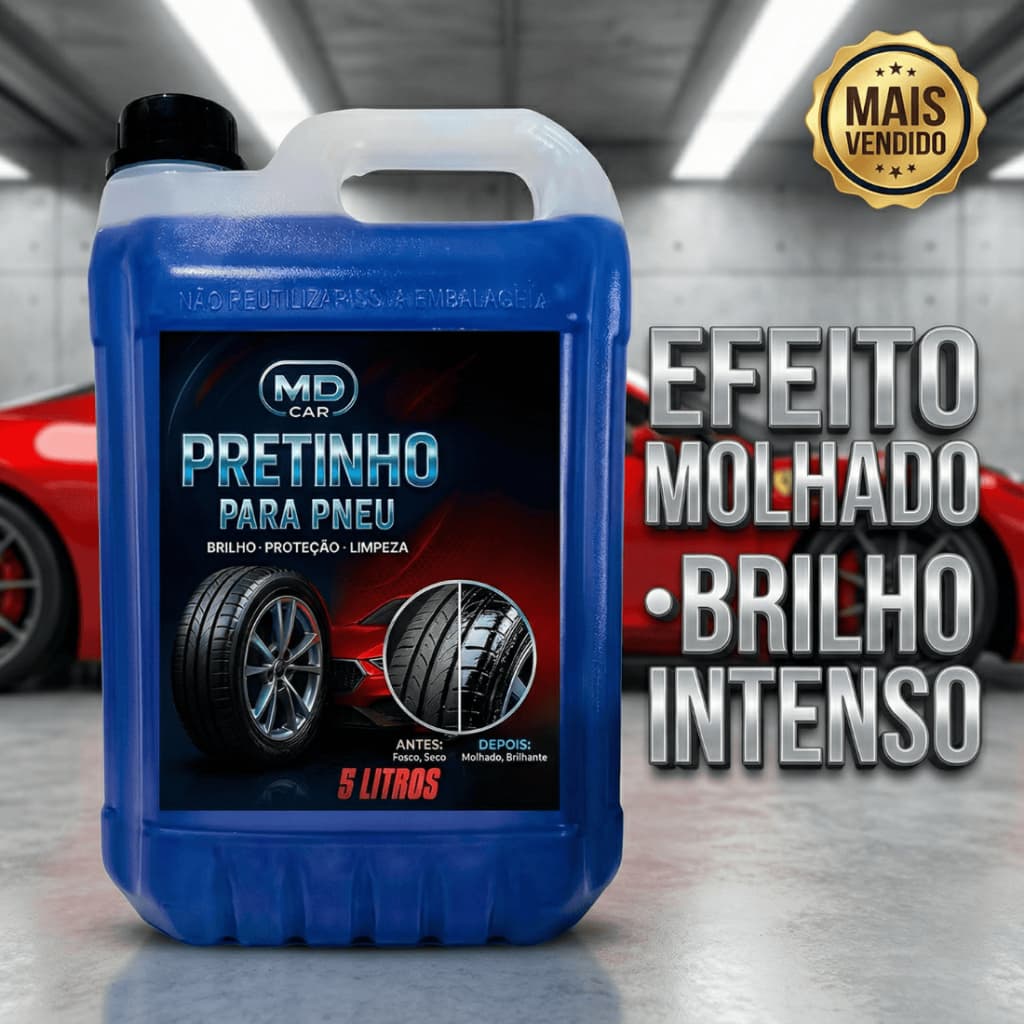 Pretinho Para Pneu 5 Litros MD Car | Efeito Molhado, Brilho Intenso e Proteção Premium Imediato Top