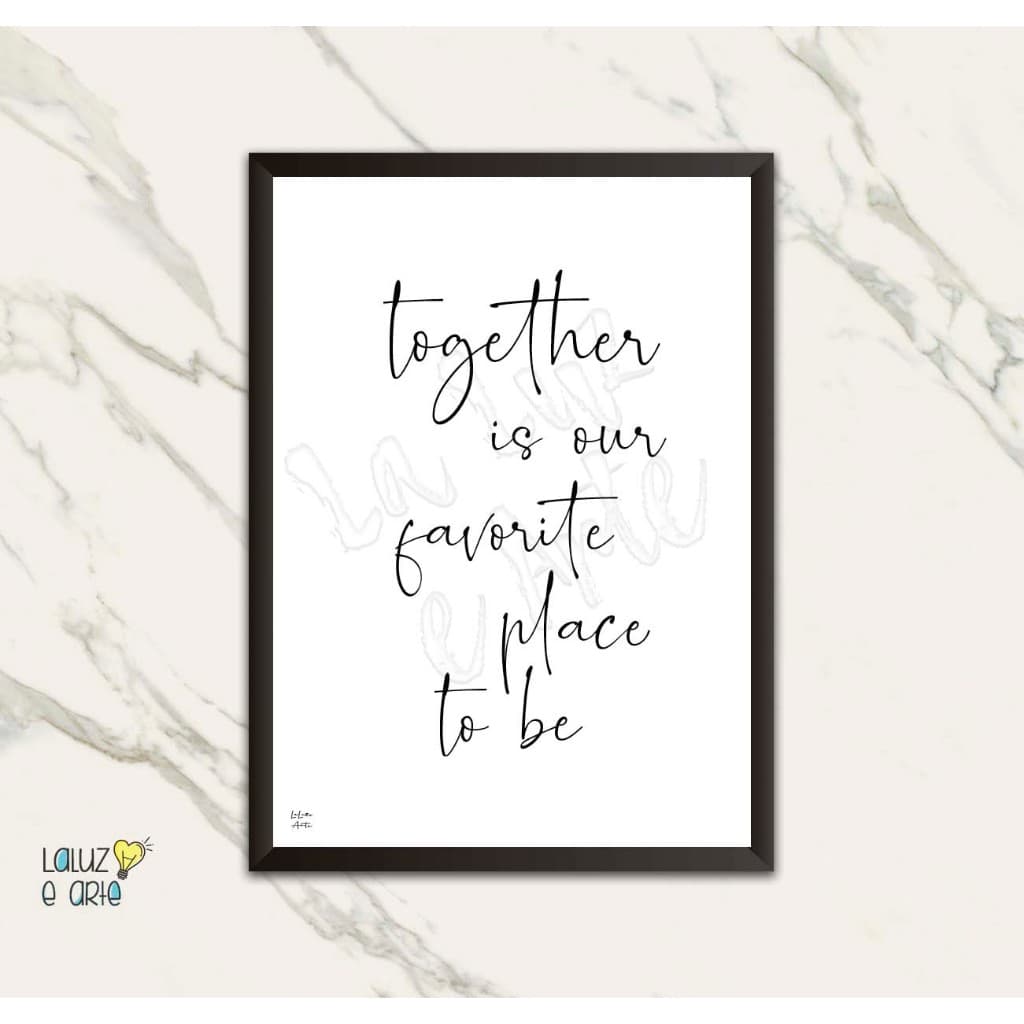 LaLuz e Arte/Quadros Decorativos/Quadro Frases/Frases/Quadro Tpgether