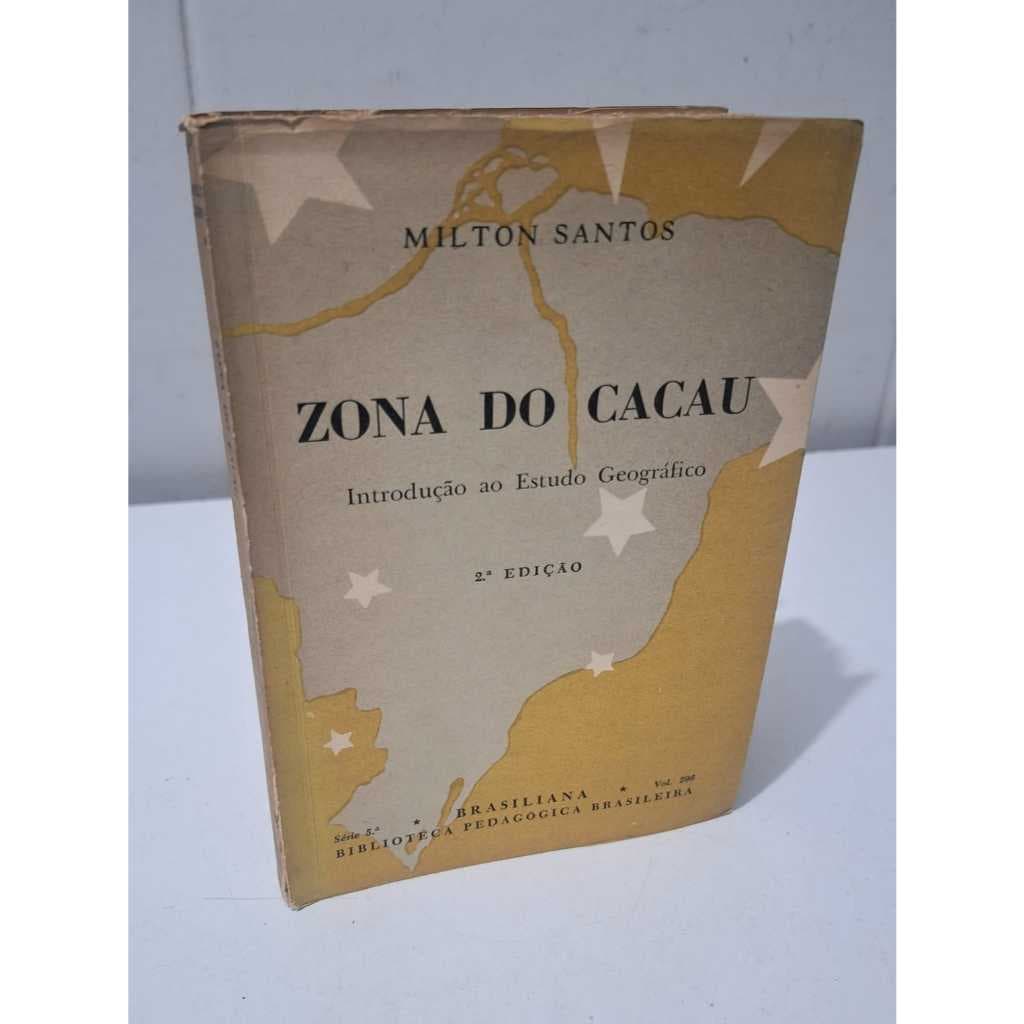 Zona do Cacau Introdução ao Estudo Geográfico Milton Santos 1957 Cultura Ilhéus e Porto Seguro