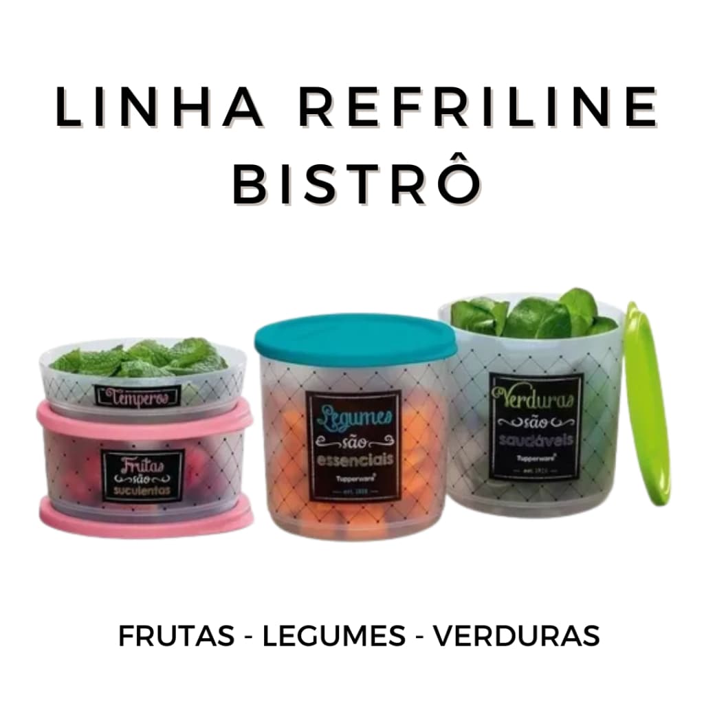 LINHA REFRI LINE BISTRÔ LEGUMES VERDURAS FRUTAS ARMAZENAR TUPPERWARE POTE GUARDAR NA GELADEIRA CONGELADOR