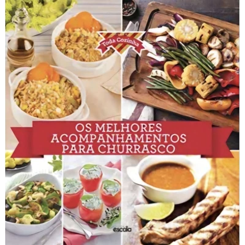 Livro: Os Melhores Acompanhamentos Para Churrasco - Coleção Toda Cozinha