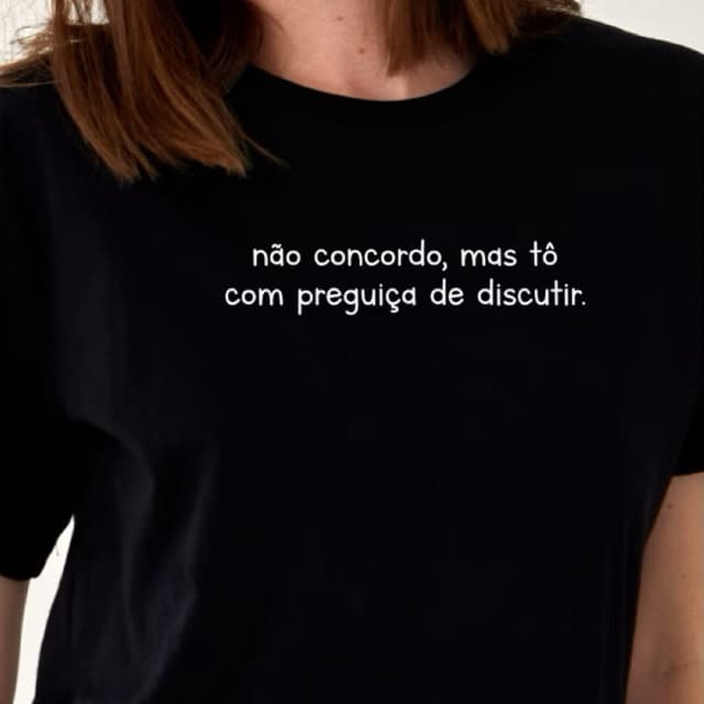 Camiseta Não concordo, mas tô com preguiça de discutir Casual T-shirt masculina / feminina
