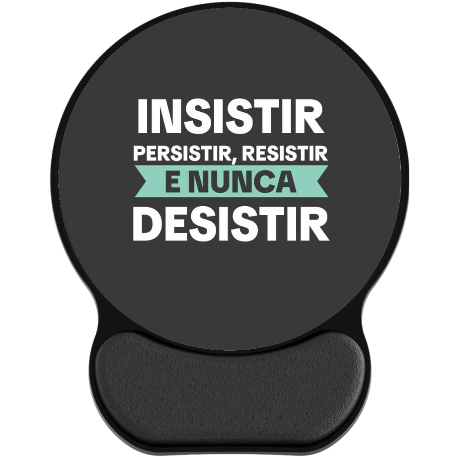 Mouse Pad Ergonômico "Insistir, Persistir e Nunca Desistir"