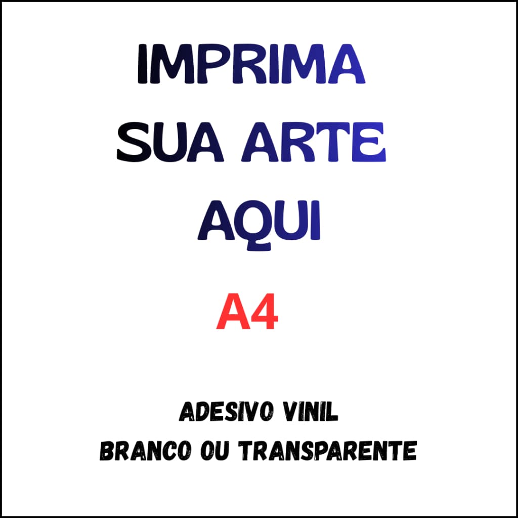 Imprima sua arte aqui – Adesivo vinil A4 Branco ou transparente Impressão em alta qualidade