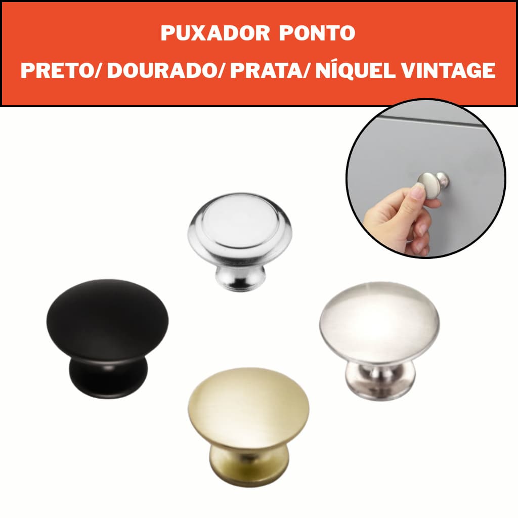 Puxador ponto - PRETO | PRATA | DOURADO | NÍQUEL VINTAGE (de 1 á 3 unidades)