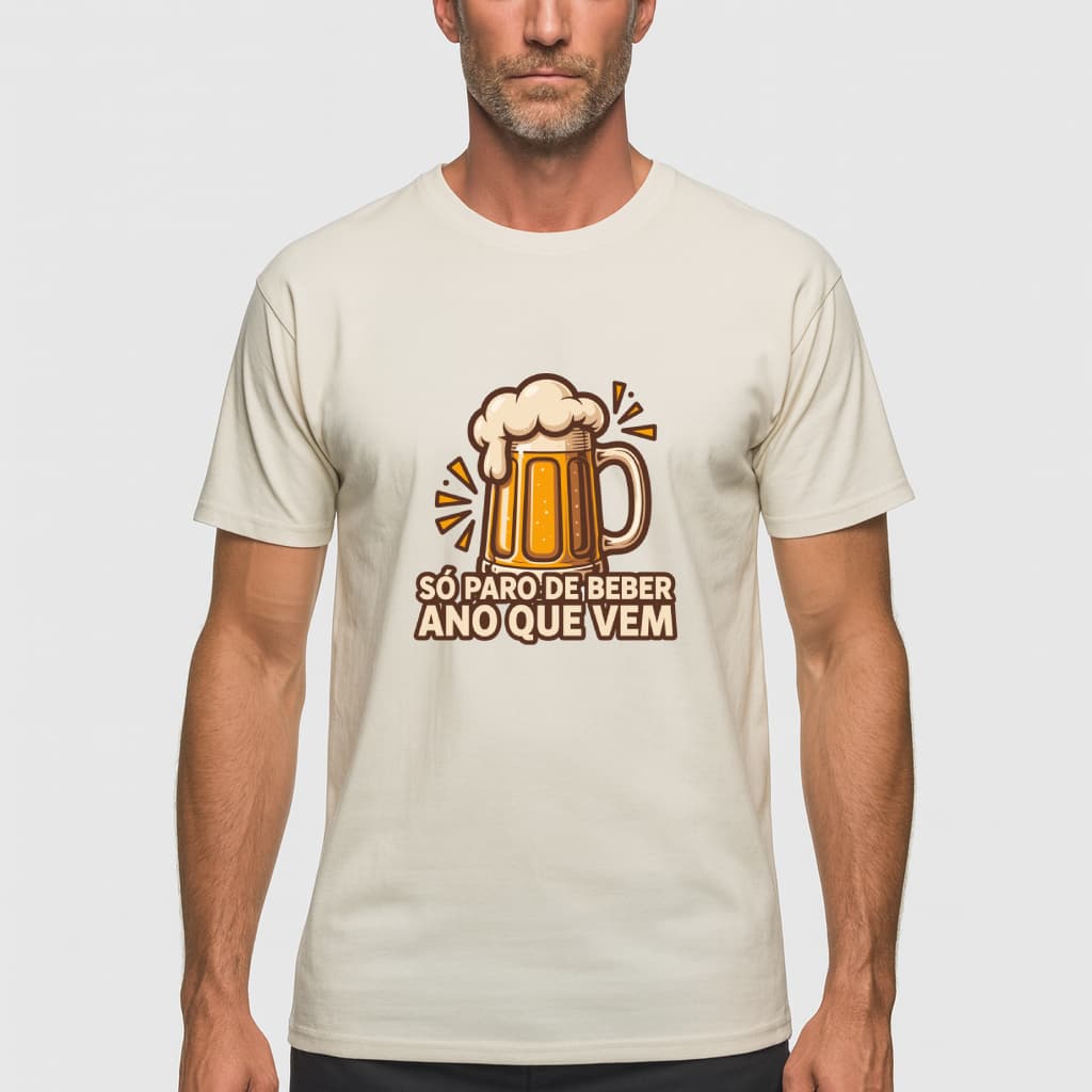 Camiseta Masculina Ano Novo Reveillon Unissex Algodão Só Paro de Beber Ano Que Vem