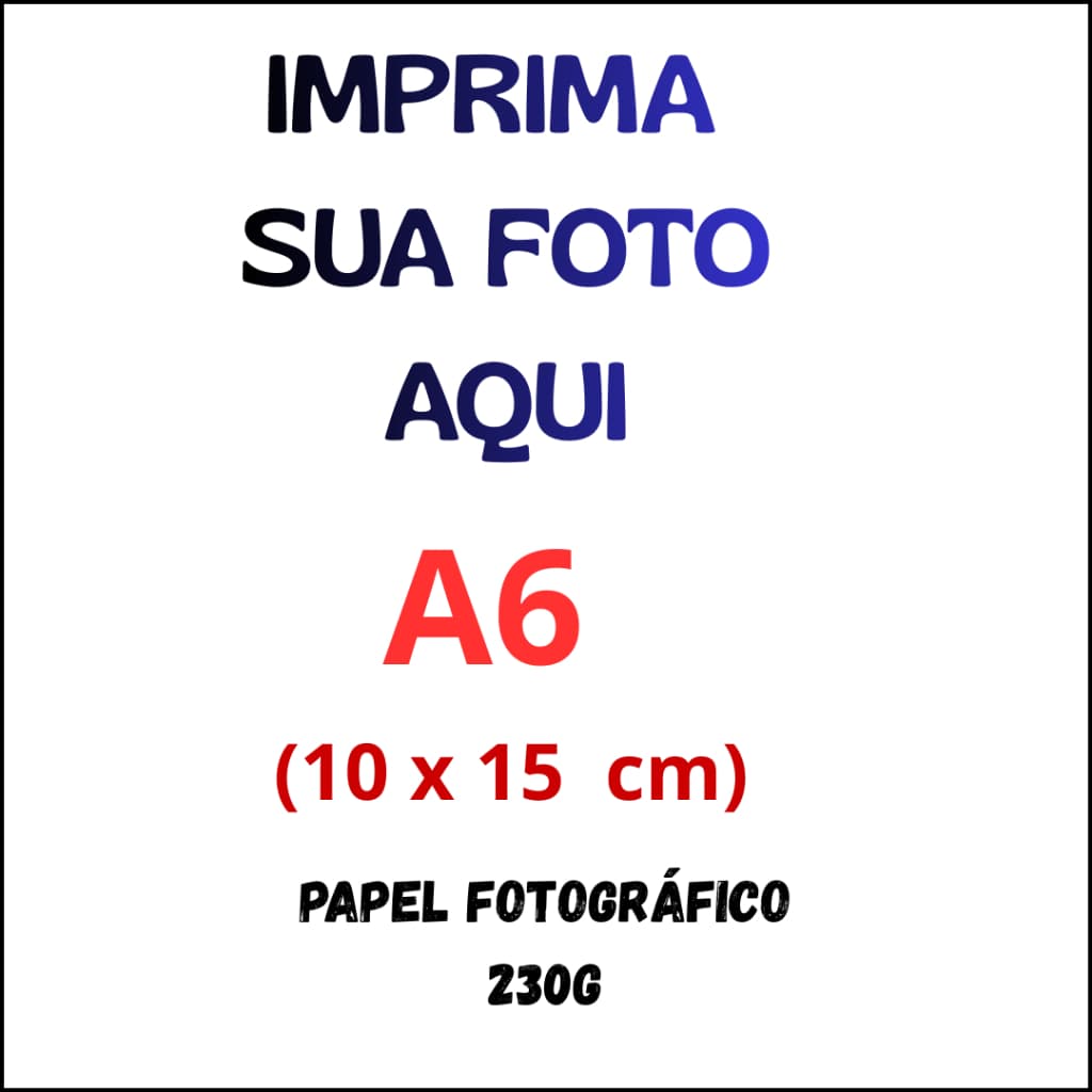 Imprima suas fotos aqui A6 10x15cm – Papel Fotográfico Glossy Premium 230g Alta qualidade 10 x 15 cm