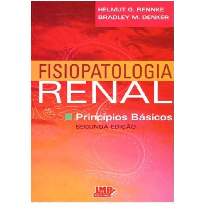 FISIOPATOLOGIA RENAL - Helmut Rennke - 2ª ed 2009