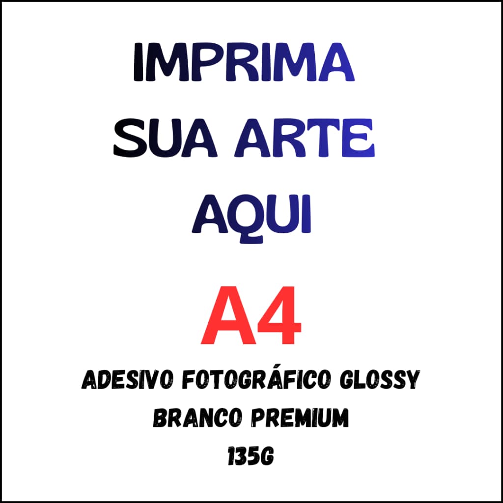 Imprima sua arte aqui A4 – Papel Adesivo Fotográfico Glossy Premium 135g Alta qualidade