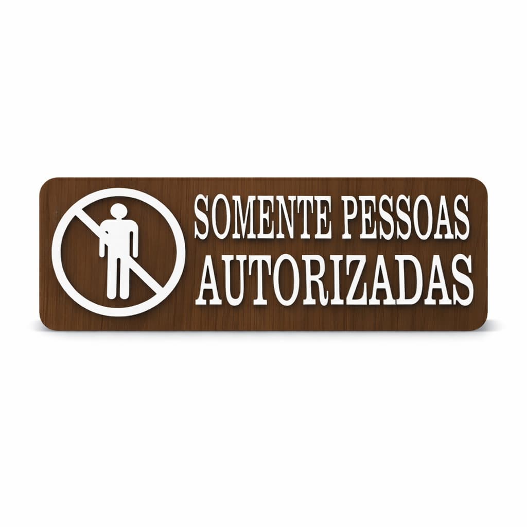 Placa Sinalização MDF Somente Pessoas Autorizadas de Porta Decoração
