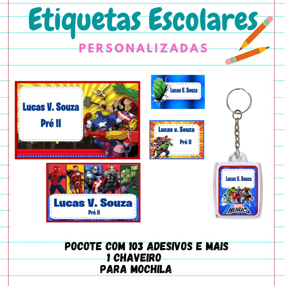 KIT ESCOLAR ETIQUETA PERSONALIZADA HEROIS -KIT 103 etiquetas 1 chaveiro identificador de mochila/KIT ETIQUETA ESCOLAR