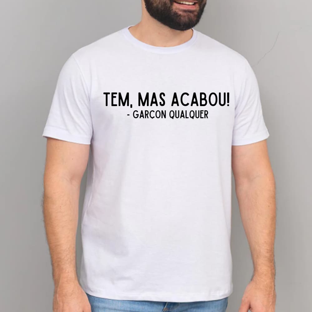 CAMISETA CAMISA OVERSIZED UNISSEX ALGODAO PERSONALIZADA BRANCA TEM MAS ACABOU ESTAMPADA MASCULINA FEMININA