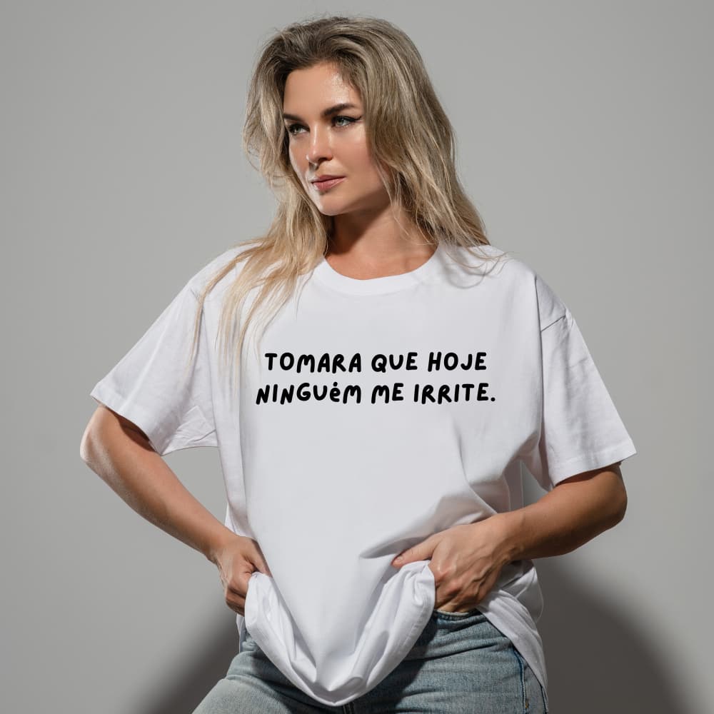 CAMISETA CAMISA OVERSIZED UNISSEX ALGODAO PERSONALIZADA BRANCA TOMARA QUE NINGUEM ME IRRITE ESTAMPADA FEMININA