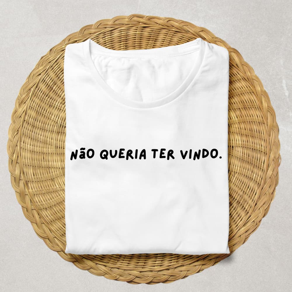 CAMISETA CAMISA OVERSIZED UNISSEX ALGODAO PERSONALIZADA BRANCA NÃO QUERIA TER VINDO ESTAMPADA FEMININA