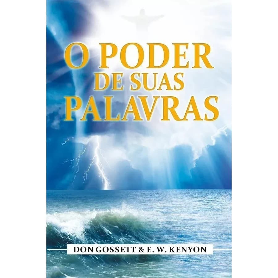 Livro O Poder De Suas Palavras- Don Gossett & E. W. Kenyon