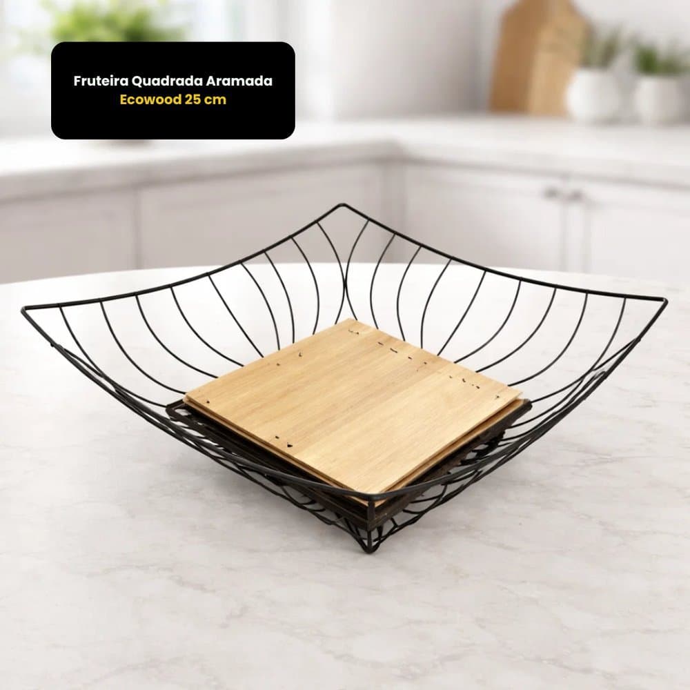 Fruteira Quadrada Aramada Ecowood 25 cm, moderna e melhor organização das frutas na sua cozinha