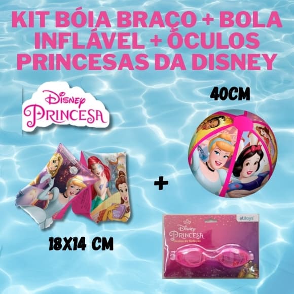Kit Boia De Braço + Bola Inflável + Óculos Natação Criança Piscina Diversão Lazer PRINCESAS DISNEY Ítens Piscina