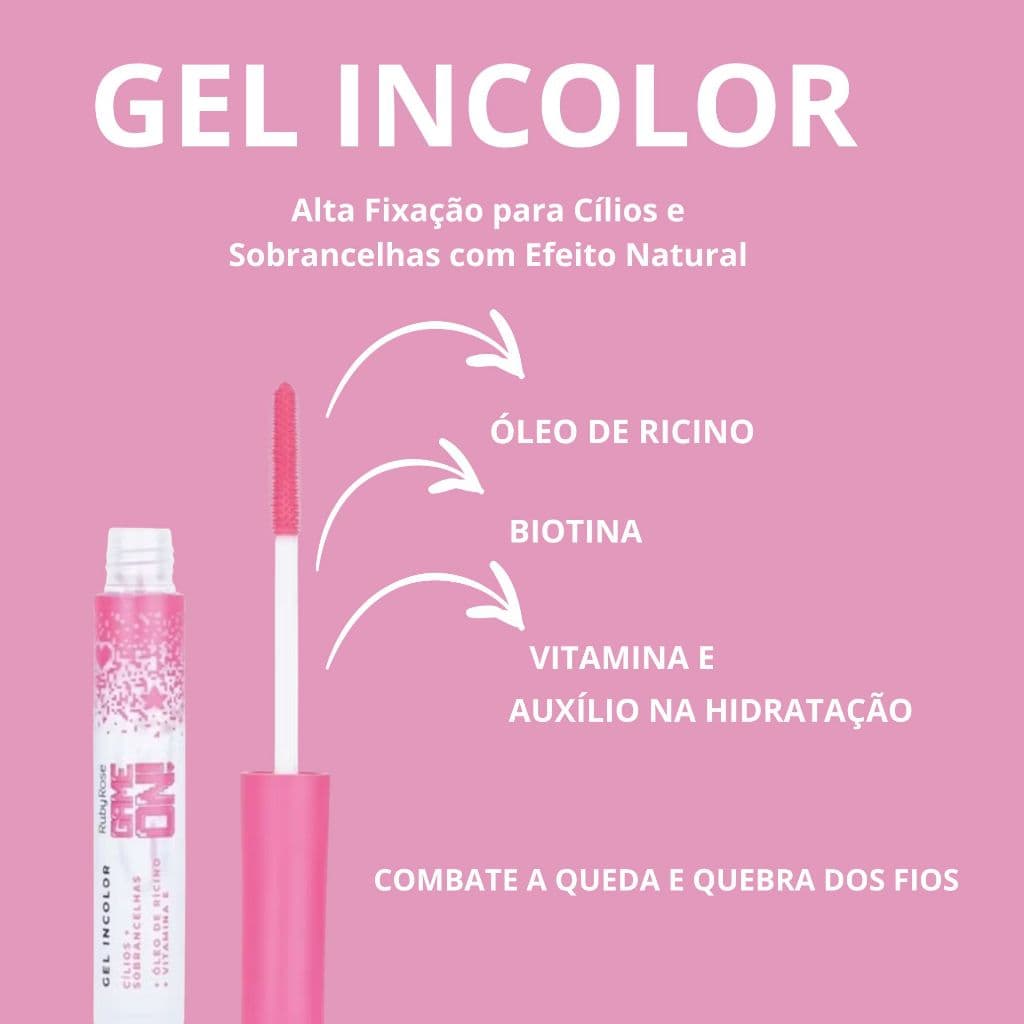 GEL INCOLOR CÍLIOS + SOBRANCELHAS GAME ON Ruby Rose VITAMINA E OLÉO DE RICINO
