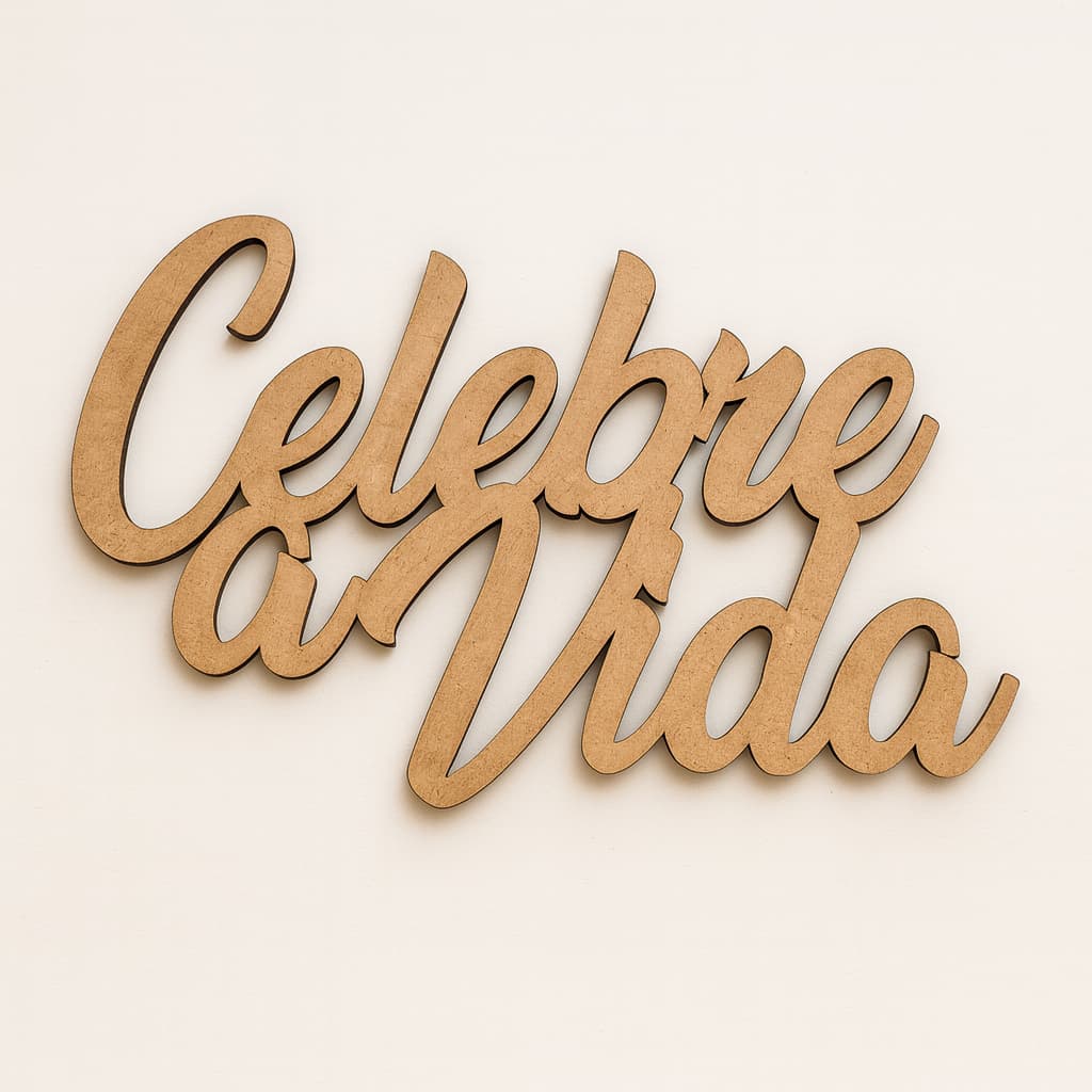 Placa MDF Celebre a Vida 3mm – Letreiro Decorativo para Painel de Festa e Parede – Decoreshow