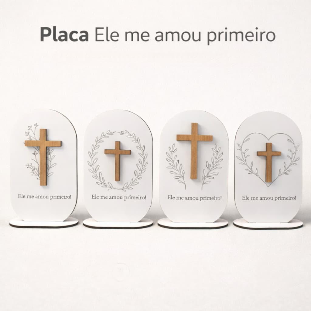KIT Placa Decorativa Ele Me Amou Primeiro MDF Com Suporte