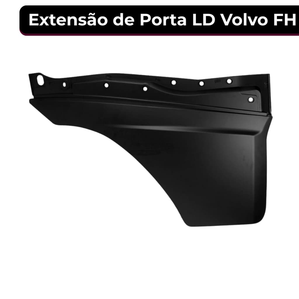 Extensão de Porta LD Volvo FH/FM 2004 a 2014 20467038 Resistente