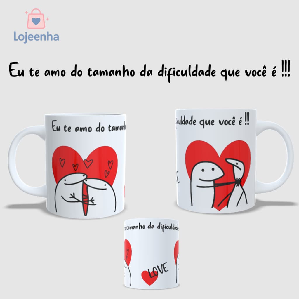 Caneca Eu te Amo do Tamanho da Dificuldade que Você É - Flork - Caneca para Namorado - Caneca Bento - Presente - Bento