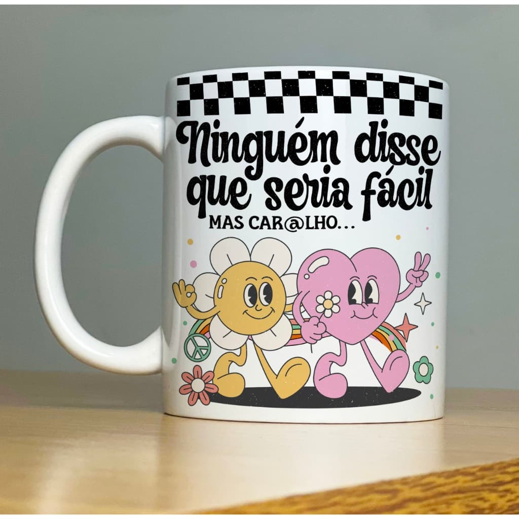 Caneca NINGUÉM DISSE QUE SERIA FÁCIL Good Vibes 2-Xícara com Frases Divertidas  engraçadas Porcelana
