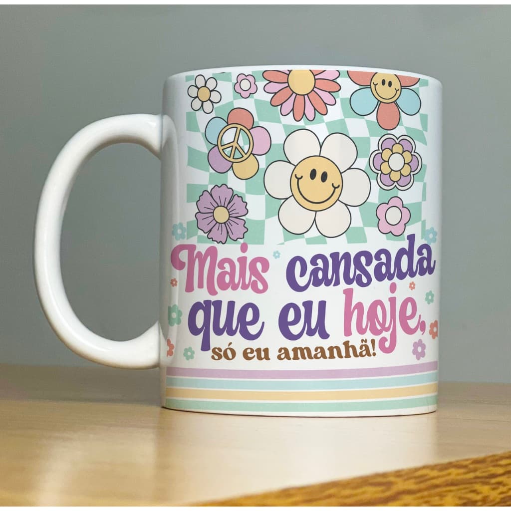 Caneca MAIS CANSADA QUE EU HOJE Good Vibes 2-Xícara com Frases Divertidas  engraçadas Porcelana