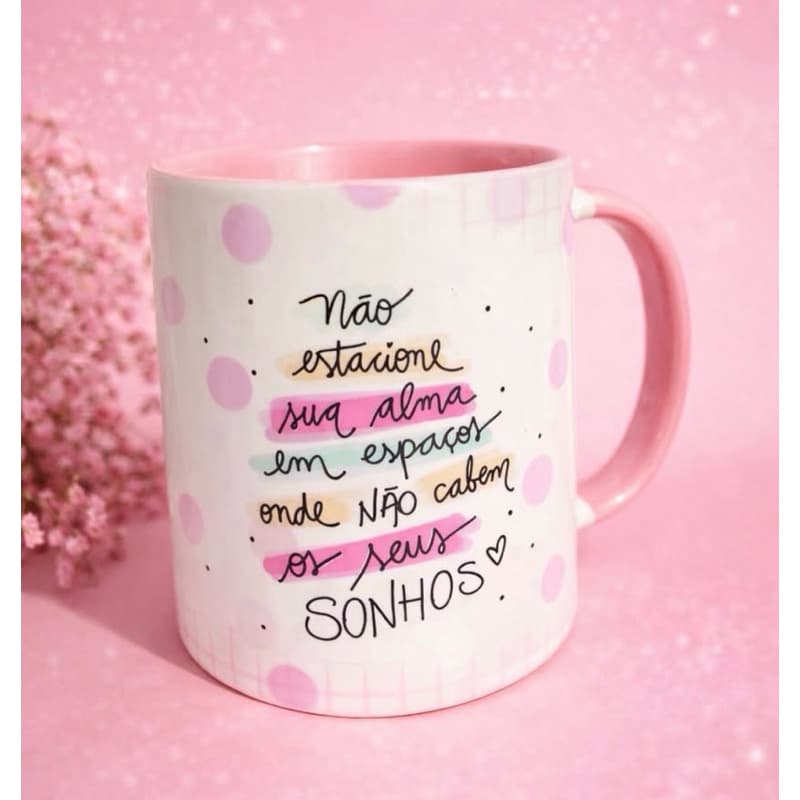Caneca personalizada aça rosa não estacione seus sonhos
