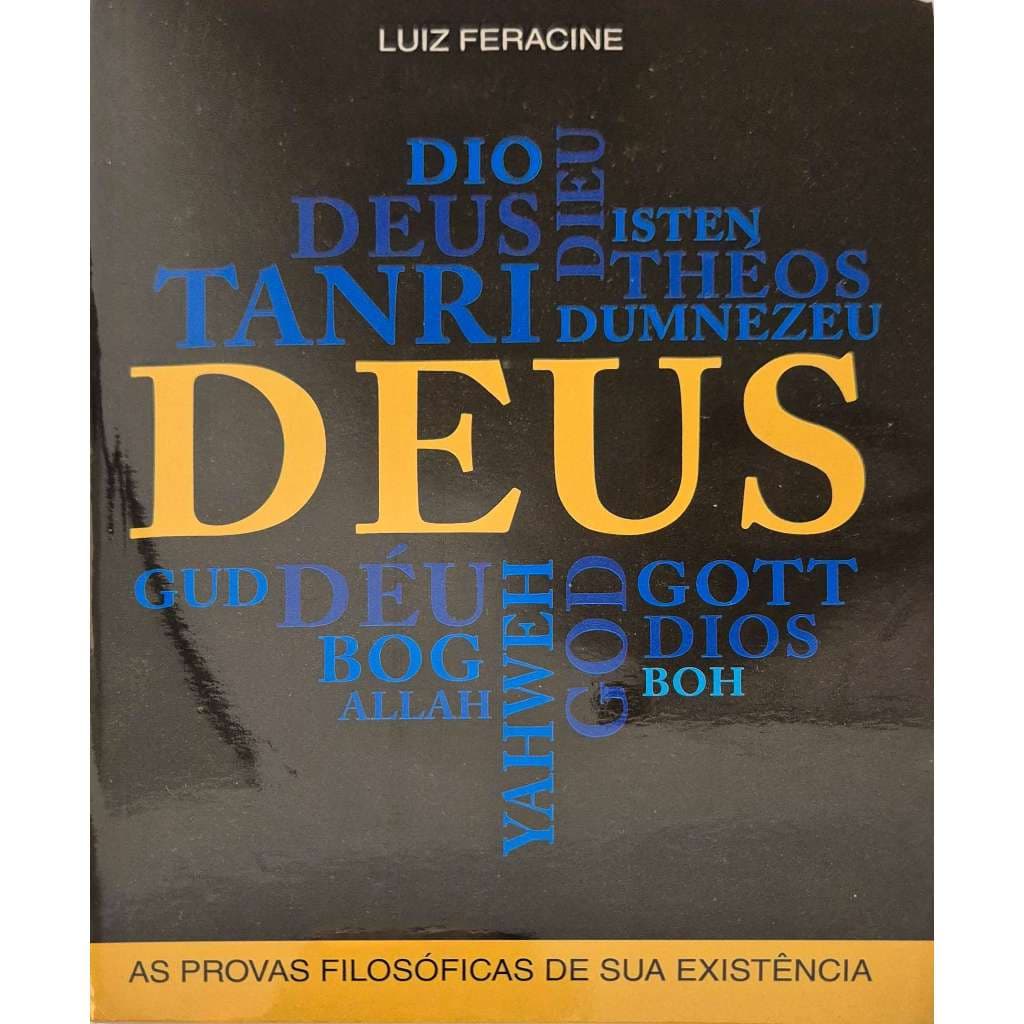 Livro: Deus - As Provas Filosóficas de sua Existência - Luiz Feracine - Religião, Filosofia