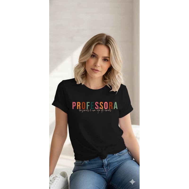 Camiseta Professora Feminina Preta – Ensinar é um Ato de Amor